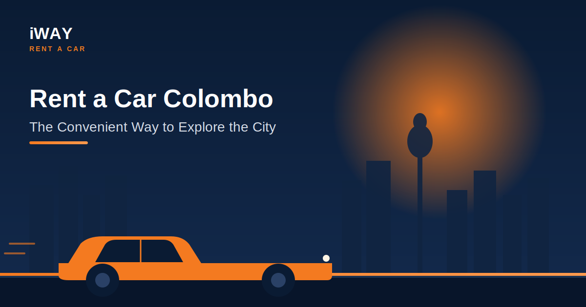 Rent a Car Colombo: The Convenient Way to Explore the City